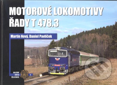 Motorové lokomotivy řady T 478.3 - Martin Nový, Daniel Pavlíček, Corona, 2011