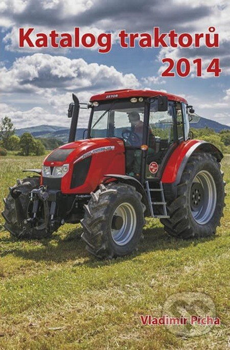 Katalog traktorů 2014 - Vladimír Pícha, Agromachinery, 2014