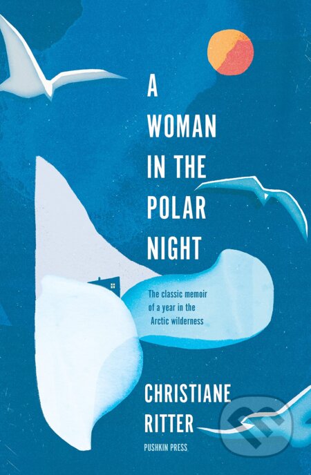 A Woman in the Polar Night - Christiane Ritter, Pushkin, 2019