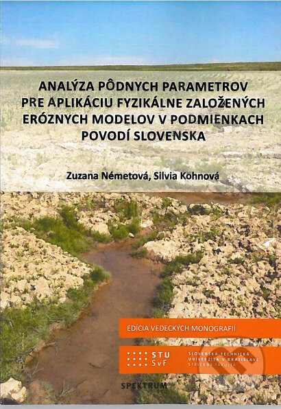 Analýya pôdnych parametrov pre aplikáciu fyzikálne založených eróznych modelov v podmienkach povodí - Zuzana Németová, Silvia Kohnová, Slovenská technická univerzita, 2022