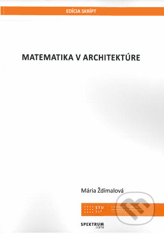 Matematika v architektúre - Mária Ždímalová, Slovenská technická univerzita, 2022