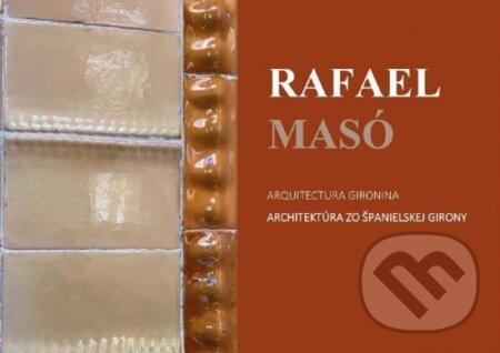 Architektúra zo španielskej Girony, Rafael Masó - Lenka Ďaďová, Narcís Teixidor, Lenka Ďaďová, 2023