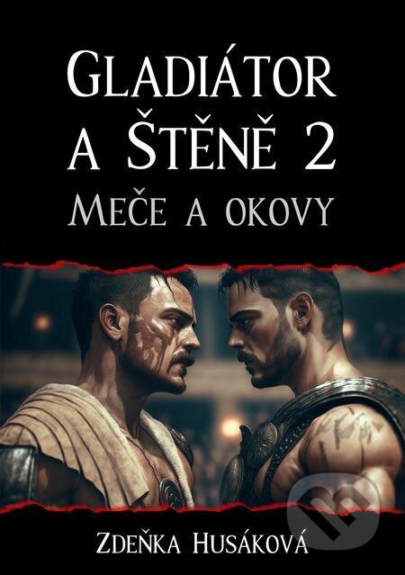 Gladiátor a Štěně 2 - Zdeňka Husáková, E-knihy jedou
