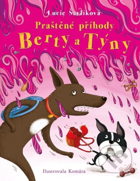 Praštěné příhody Berty a Týny - Lucie Šavlíková - kniha z kategorie Pro děti