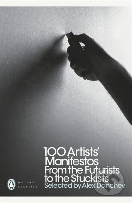 100 Artists&#039; Manifestos - Alex Danchev, Penguin Books, 2011