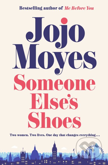 Someone Else&#039;s Shoes - Jojo Moyes, Michael Joseph, 2023