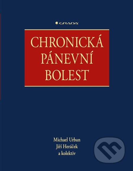 Chronická pánevní bolest - Michael Urban, Jiří Heráček a kolektiv - kniha z kategorie Medicína