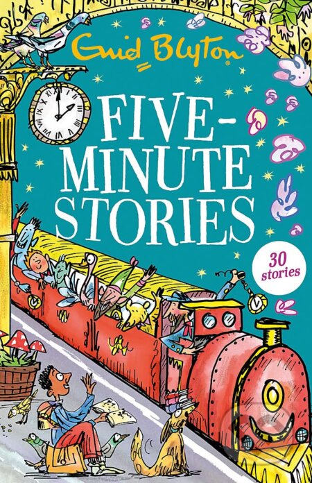 Five-Minute Stories - Enid Blyton, Hodder Children&#039;s Books, 2023