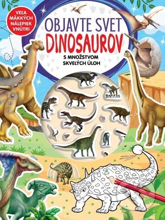 Objavte svet Dinosaurov -  s množstvom skvelých úloh, Foni book, 2022