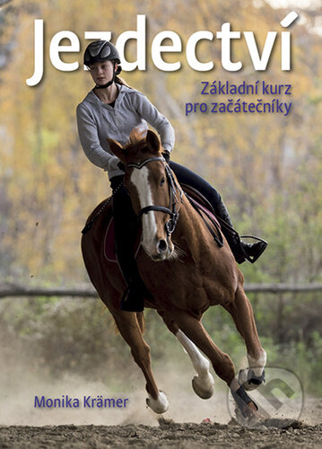 Jezdectví (základní kurz pro začátečníky) - Monika Krämer - kniha z kategorie Individuální sporty