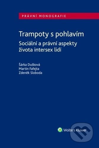 Trampoty s pohlavím - Šárka Dušková, Martin Fafejta, Zdeněk Sloboda, Wolters Kluwer ČR, 2023