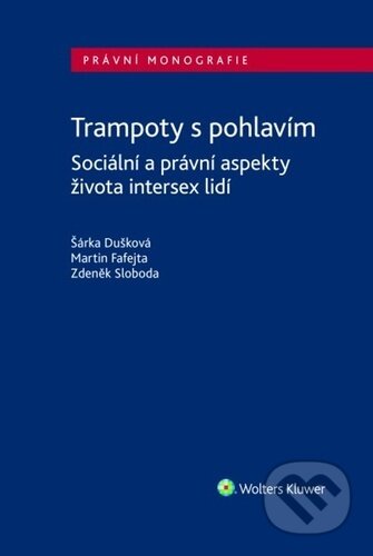 Trampoty s pohlavím - Šárka Dušková, Martin Fafejta, Zdeněk Sloboda, Wolters Kluwer ČR, 2023