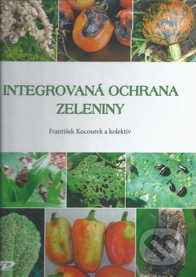 Integrovaná ochrana zeleniny - František Kocourek, Profi Press, 2023
