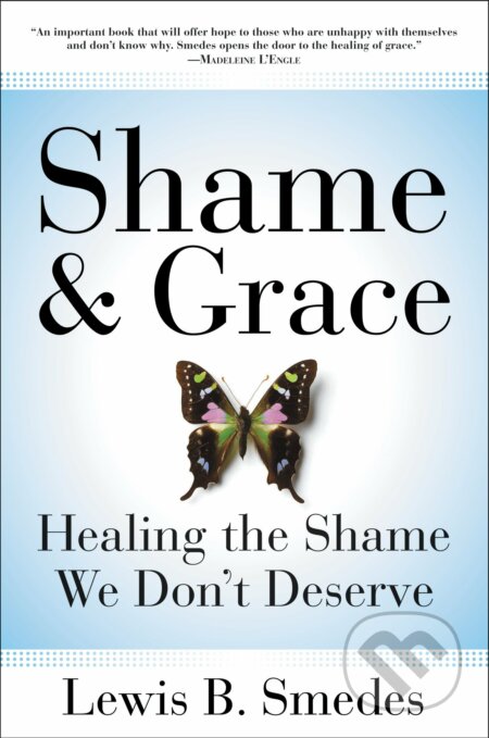 Shame and Grace - Lewis B. Smedes, HarperCollins, 2009