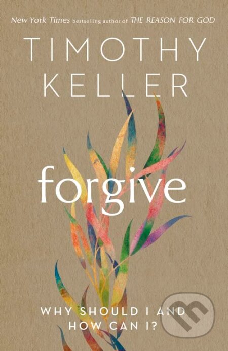 Forgive - Timothy Keller, Hodder and Stoughton, 2022