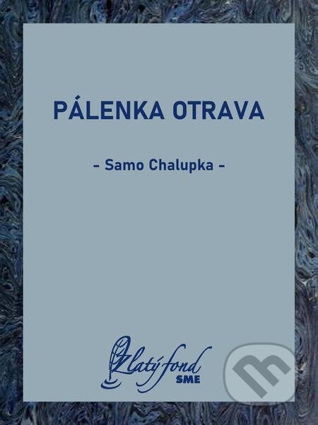 Pálenka otrava - Samo Chalupka, Petit Press, 2023