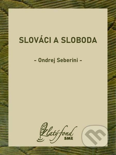 Slováci a sloboda - Ondrej Seberini, Petit Press