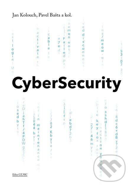 CyberSecurity - Jan Kolouch, Pavel Bašta a kolektiv, CZ.NIC, 2023