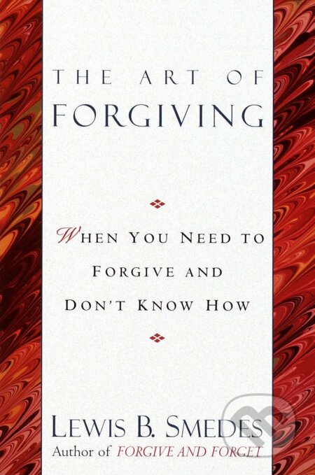 Art of Forgiving - Lewis B. Smedes, Ballantine, 1997