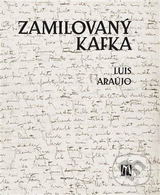 Zamilovaný Kafka - Luis Araújo, L. Marek, 2023