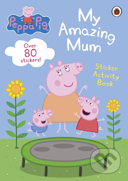 Peppa Pig: My Amazing Mum, Ladybird Books, 2023
