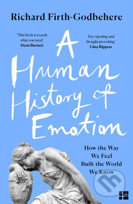 A Human History of Emotion (How the Way We Feel Built the World We Know) - kniha z kategorie Humanitní a společenské vědy