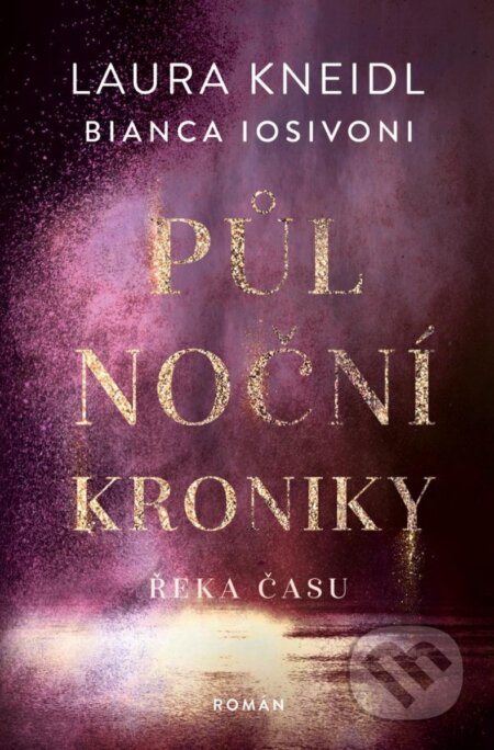 Půlnoční kroniky: Řeka času - Bianca Iosivoni, Laura Kneidl, Red, 2023