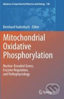 Mitochondrial Oxidative Phosphorylation - Bernhard Kadenbach, Springer Verlag, 2012