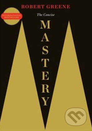 The Concise Mastery - Robert Greene, Profile Books, 2014