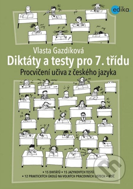 Diktáty a testy pro 7. třídu - Vlasta Gazdíková, Jaroslava Kučerová (ilustrácie), Edika, 2014