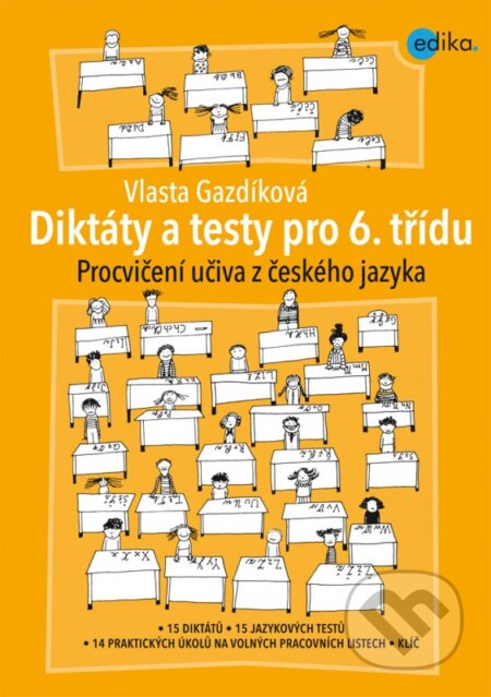 Diktáty a testy pro 6. třídu - Vlasta Gazdíková, Jaroslava Kučerová (ilustrátor), Edika, 2014