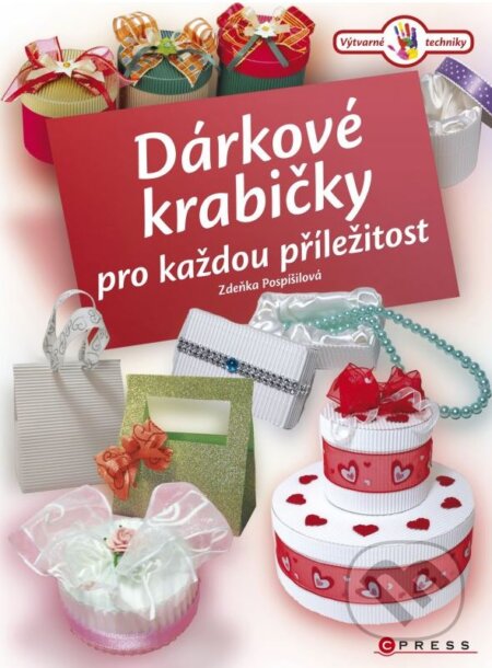 Dárkové krabičky pro každou příležitost - Zdeňka Pospíšilová - kniha z kategorie Omalovánky, vystřihovánky, papír