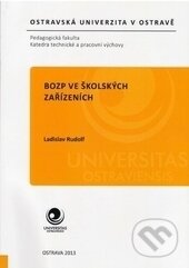 BOZP ve školských zařízeních - Ladislav Rudolf, Ostravská univerzita, 2013