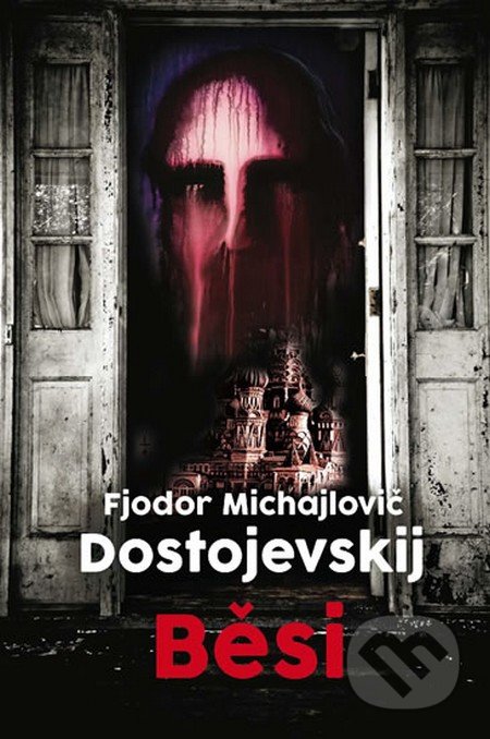 Běsi - Fiodor Michajlovič Dostojevskij, 2014