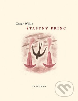 Šťastný princ - Oscar Wilde, Vyšehrad, 2014