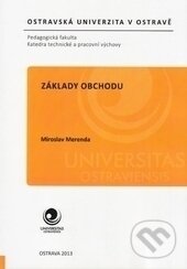 Základy obchodu - Miroslav Merenda, Ostravská univerzita, 2013