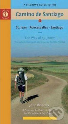 A Pilgrim&#039;s Guide to the Camino de Santiago - John Brierley, Camino Guides, 2014
