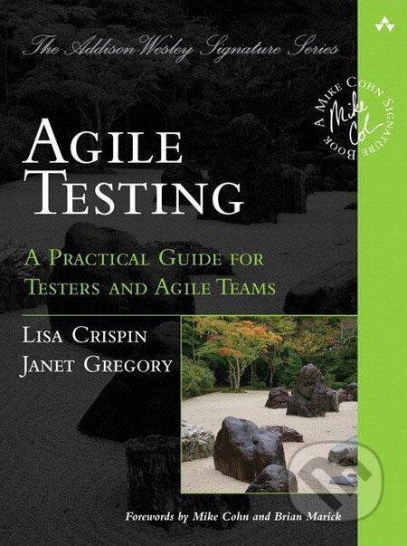 Agile Testing - Lisa Crispin, Janet Gregory, Pearson, 2009