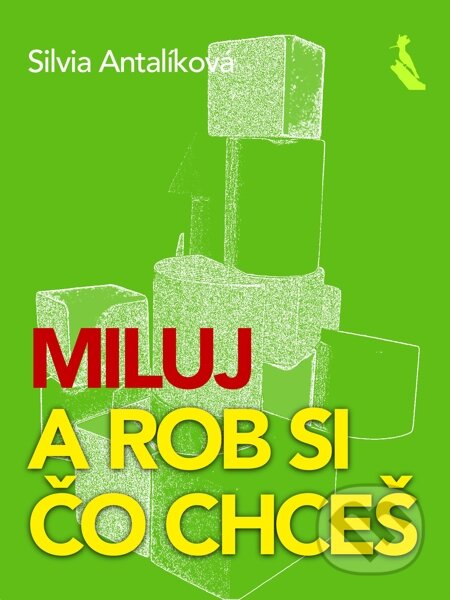 E-kniha: Miluj – a rob si, čo chceš (Silvia Antalíková). Elist