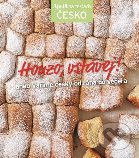 Honzo, vstávej! - kuchařka z edice Apetit na cestách - Česko - Kolektív autorov, BURDA Media 2000, 2014