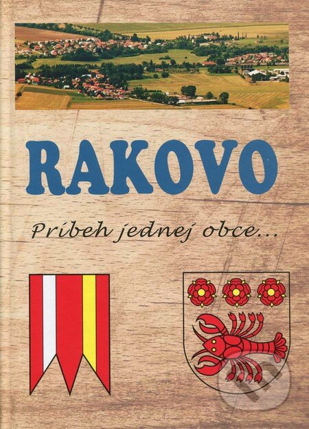 Kniha: Rakovo (Ľubomír Žila). Obecný úrad Rakovo, 2014