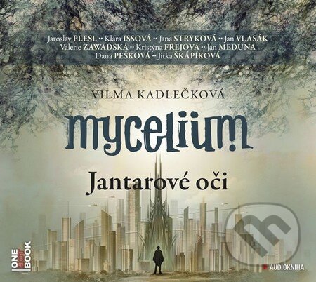 Mycelium: Jantarové oči - Vilma Kadlečková, Tomáš Kučerovský (Ilustrátor), OneHotBook, 2014
