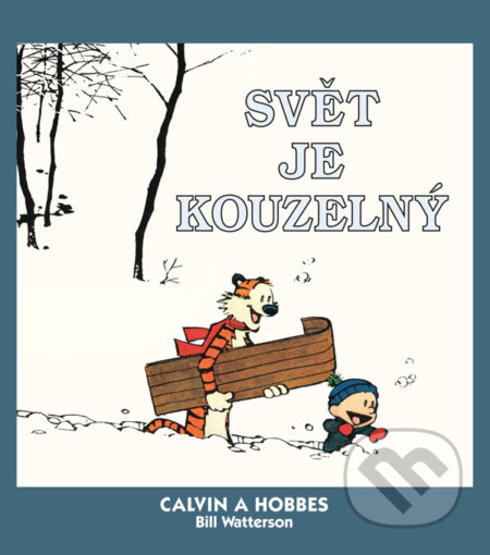 Calvin a Hobbes 11 - Svět je kouzelný - Bill Watterson - kniha z kategorie Komiksy