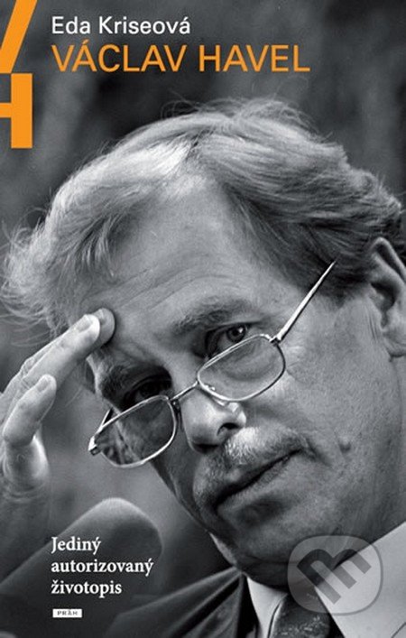 Václav Havel - Jediný autorizovaný životopis - Eda Kriseová, Práh, 2014