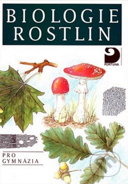 Biologie rostlin pro gymnázia - Jan Kincl, Fortuna, 2008