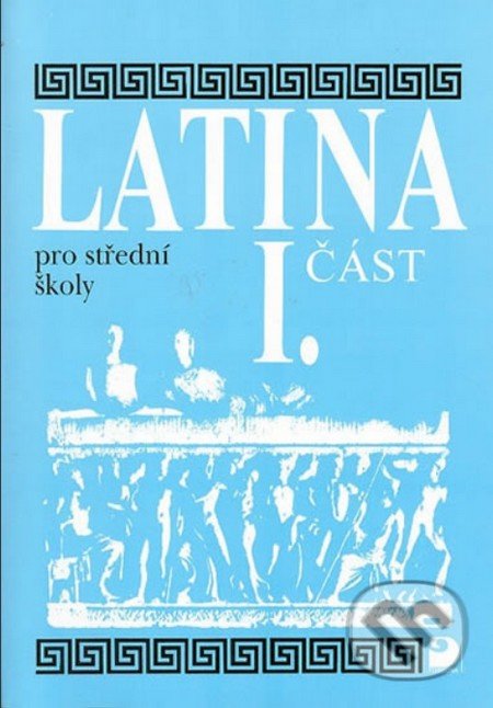 Latina pro SŠ - I.část - Vlasta Seinerová, Fortuna, 2010