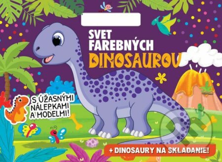 Svet farebných dinosaurov + dinosaury na skladanie!, Foni book, 2022