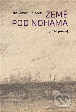 Země pod nohama (road poem) - Slavomír Kudláček - kniha z kategorie Poezie