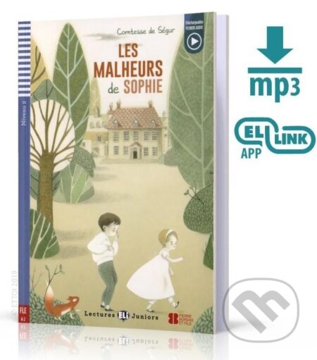 Lectures ELI Juniors 2/A2: Les malheurs de Sophie + Downloadable multimedia - Ségur de Comtesse, Eli, 2020
