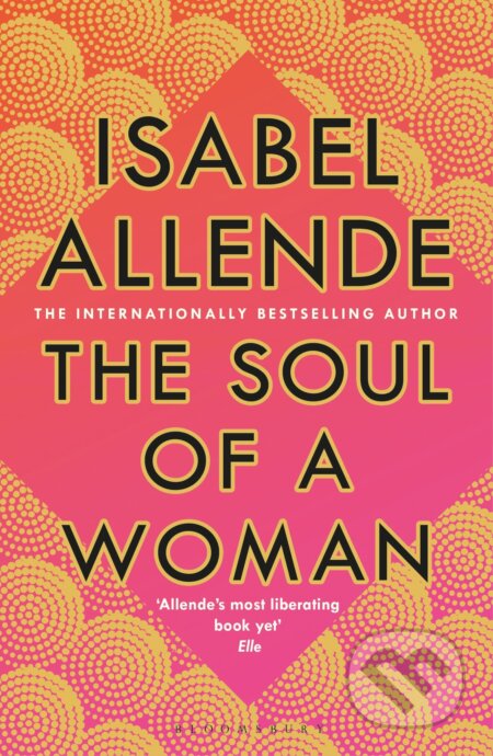 The Soul of a Woman - Isabel Allende, Bloomsbury, 2023